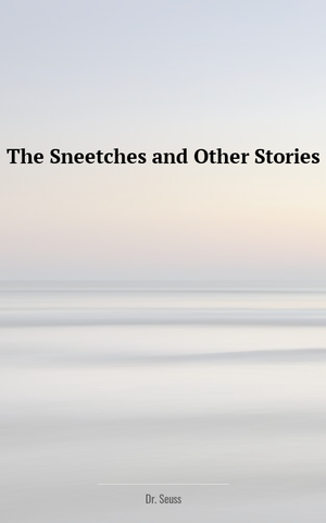 The Sneetches and Other Stories