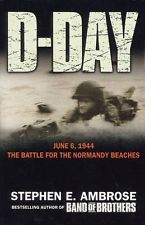 D-Day June 6, 1944: The Climactic Battle of WWII