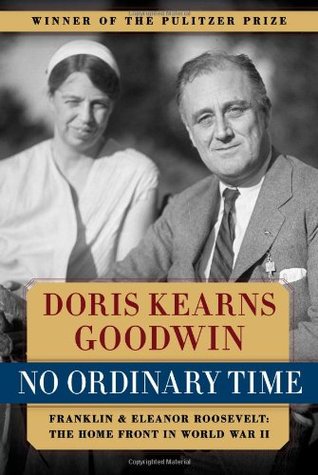 No Ordinary Time: Franklin and Eleanor Roosevelt: The Home Front in World War II