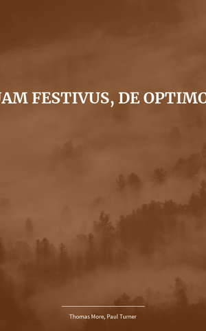 Libellus vere aureus, nec minus salutaris quam festivus, de optimo rei publicae statu deque nova insula Utopia