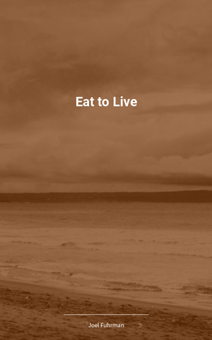 Eat to Live